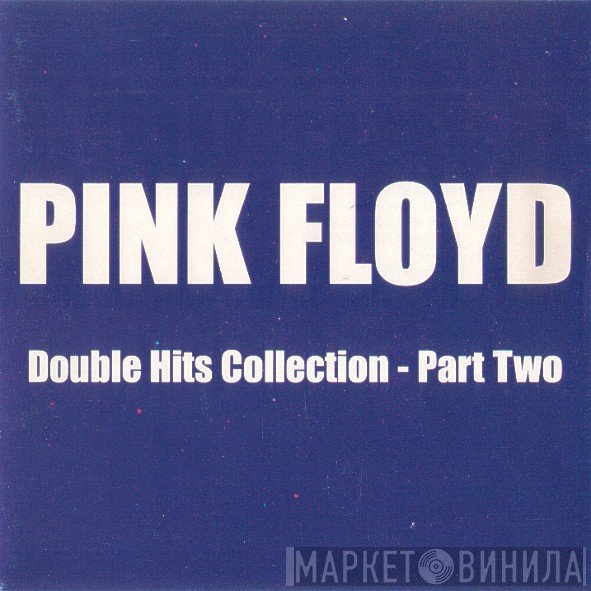 Pink Floyd  - Double Hits Collection - Part Two