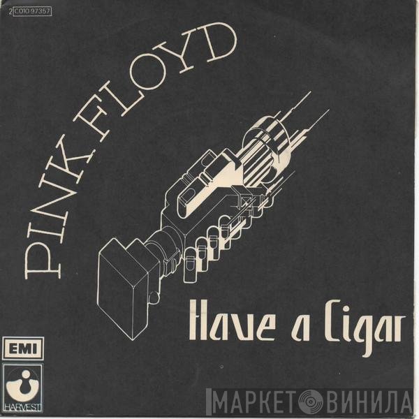Pink Floyd  - Have A Cigar