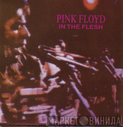 Pink Floyd  - In The Flesh