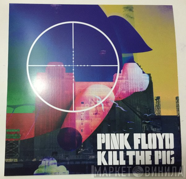 Pink Floyd  - Kill The Pig
