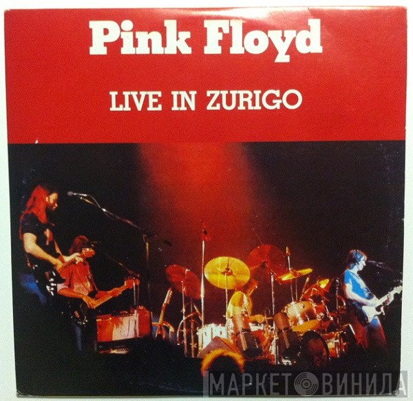 Pink Floyd  - Live In Zurigo