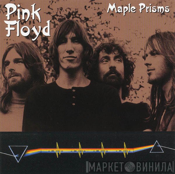 Pink Floyd  - Maple Prisms