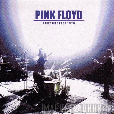 Pink Floyd  - Port Chester 1970