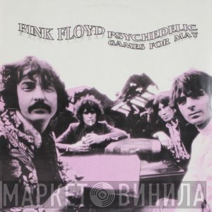 Pink Floyd  - Psychedelic Games For May