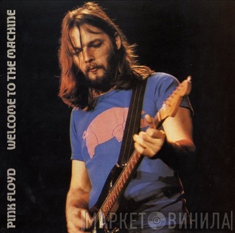 Pink Floyd  - Welcome To The Machine