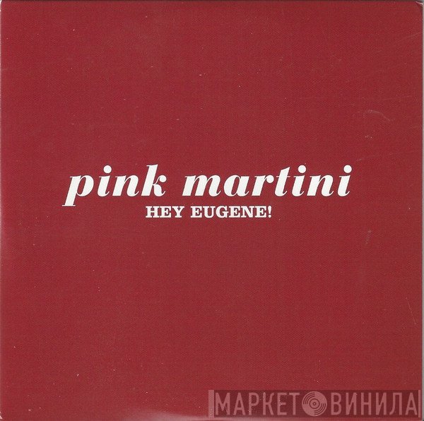 Pink Martini - Hey Eugene!