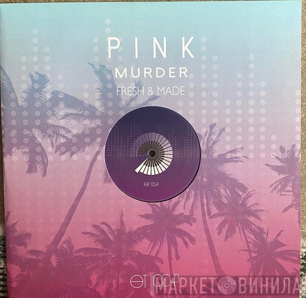 Pink Murder - Fresh &amp; Made (The Remixes Volume 2)