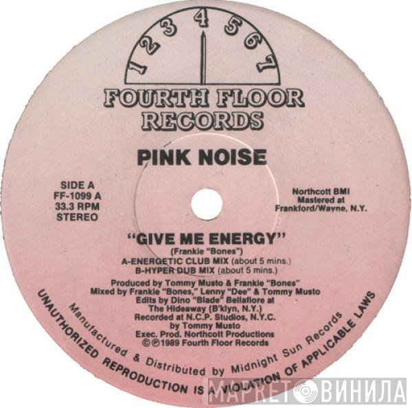 Pink Noise - Give Me Energy / I Gotta Bigga Dick