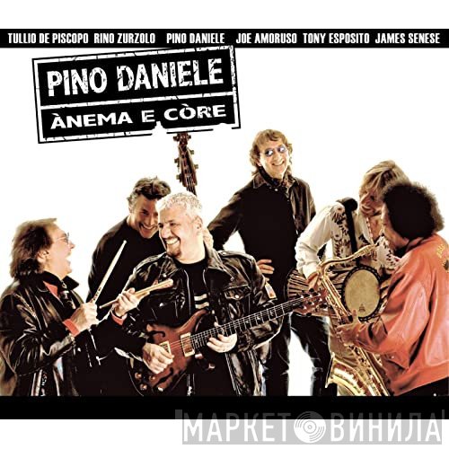 Pino Daniele  - Anema E Core
