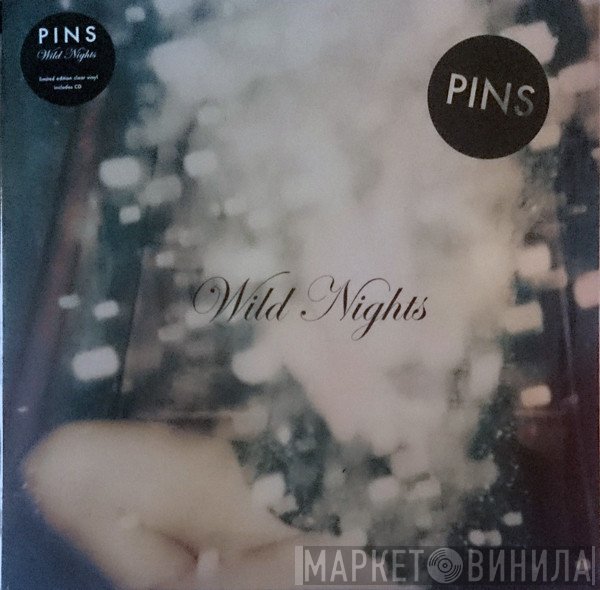 Pins - Wild Nights