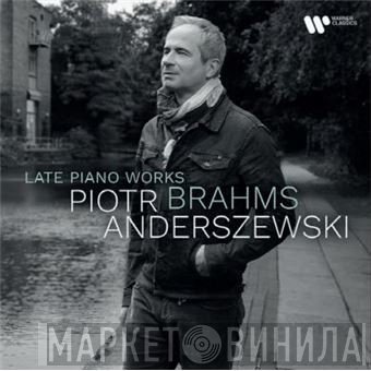 Piotr Anderszewski - Brahms Late Piano Works 