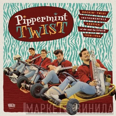  - Pippermint Twist (Rockin' Twist - Instrumentals - Exotica And Other Sound From Spain 1958-1966)
