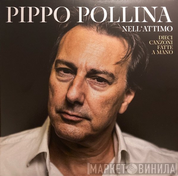 Pippo Pollina - Nell'Attimo - Dieci Canzoni Fatte A Mano
