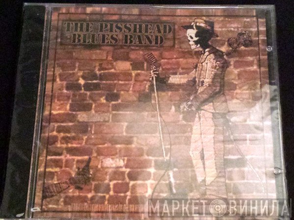 Pisshead Blues Band - Pisshead Blues Band