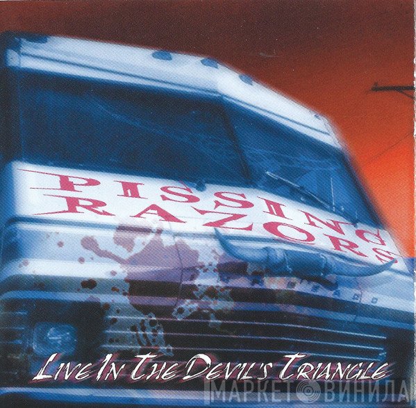 Pissing Razors  - Live In The Devil's Triangle