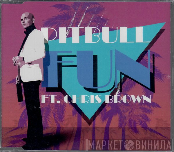 Pitbull Ft. Chris Brown   - Fun