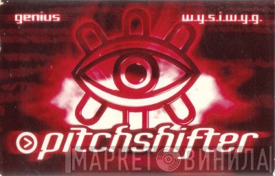 Pitchshifter - Genius / W.Y.S.I.W.Y.G.