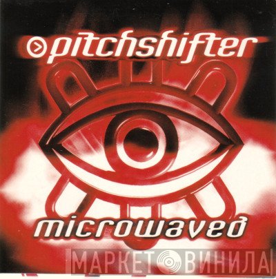 Pitchshifter  - Microwaved