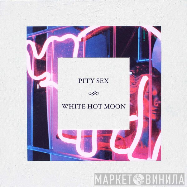 Pity Sex - White Hot Moon