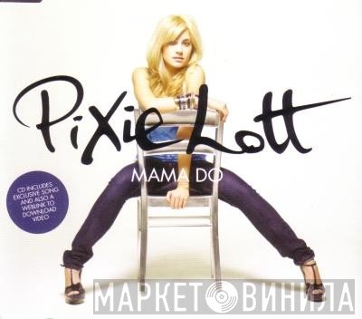Pixie Lott  - Mama Do