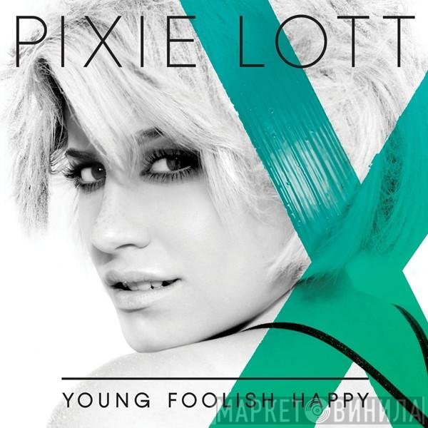 Pixie Lott - Young Foolish Happy