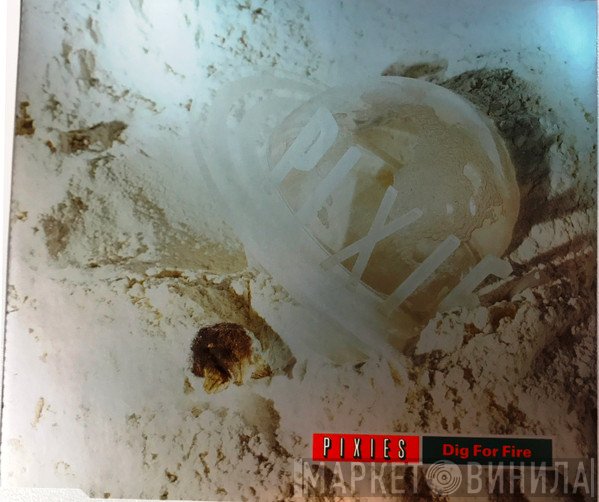 Pixies  - Dig For Fire
