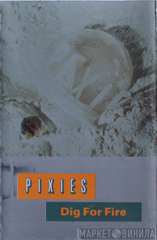 Pixies  - Dig For Fire