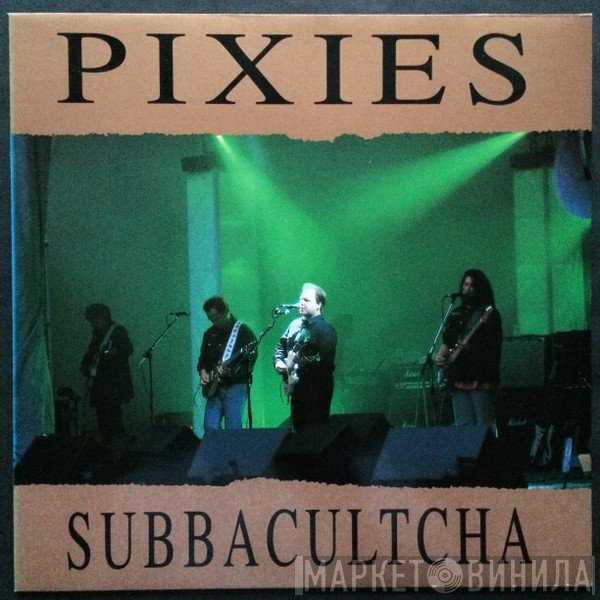 Pixies  - Subbacultcha