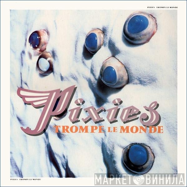 Pixies - Trompe Le Monde