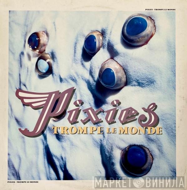 Pixies - Trompe Le Monde