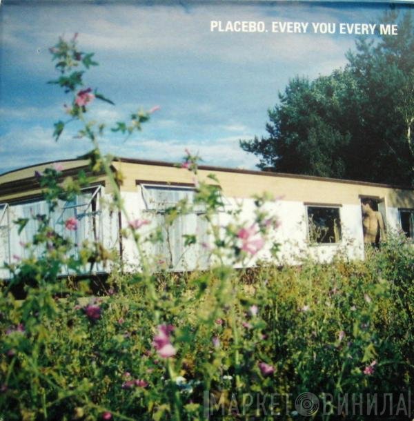 Placebo  - Every You Every Me