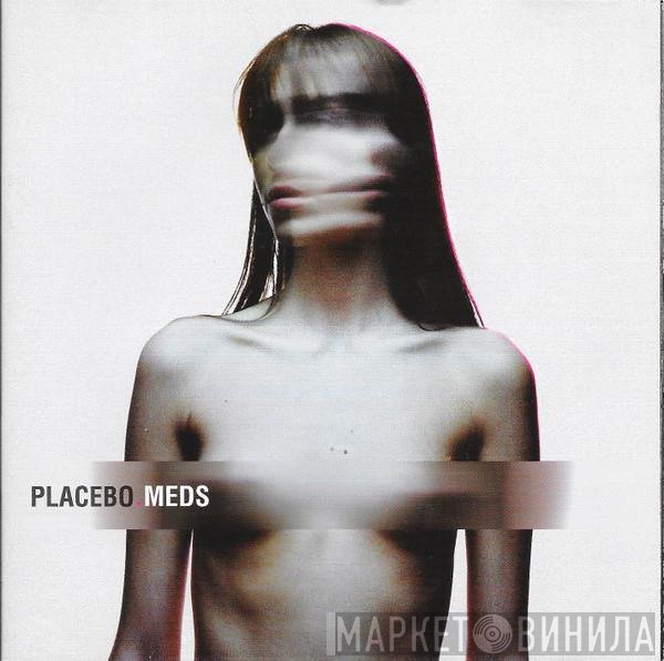 Placebo - Meds