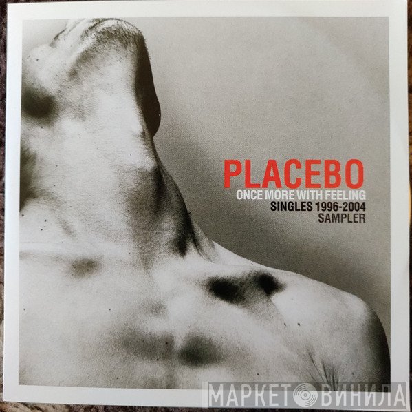 Placebo - Once More With Feeling (Singles 1996-2004) Sampler