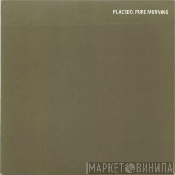 Placebo  - Pure Morning