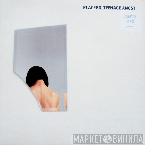 Placebo - Teenage Angst