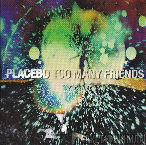 Placebo  - Too Many Friends