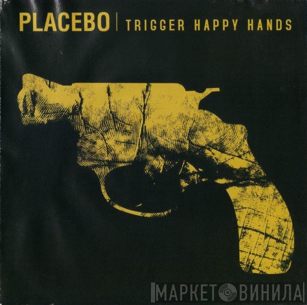 Placebo  - Trigger Happy Hands