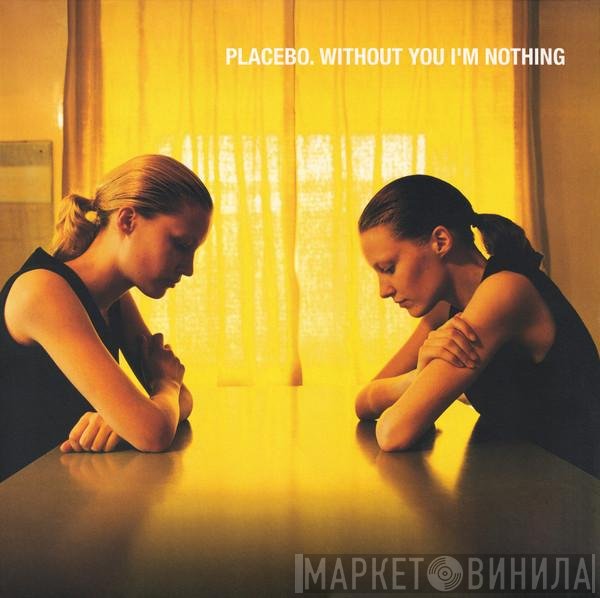 Placebo - Without You I'm Nothing
