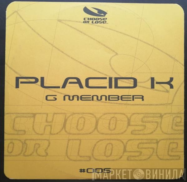 Placid K  - G Member