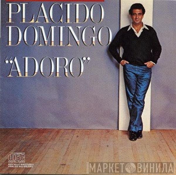 Placido Domingo  - Adoro