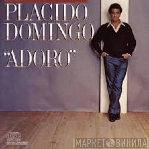 Placido Domingo  - Adoro