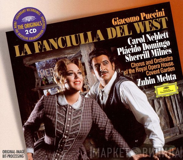 Placido Domingo, Giacomo Puccini, Zubin Mehta, Orchestra Of The Royal Opera House, Covent Garden, Chorus Of The Royal Opera House, Covent Garden, Sherrill Milnes, Carol Neblett - La Fanciulla Del West