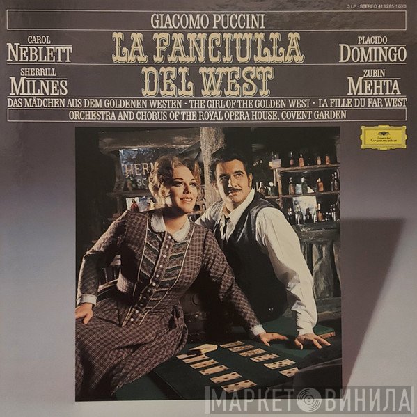 Placido Domingo, Giacomo Puccini, Zubin Mehta, Orchestra Of The Royal Opera House, Covent Garden, Chorus Of The Royal Opera House, Covent Garden, Sherrill Milnes, Carol Neblett - La Fanciulla Del West
