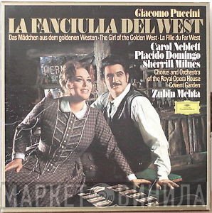 Placido Domingo, Giacomo Puccini, Zubin Mehta, Orchestra Of The Royal Opera House, Covent Garden, Chorus Of The Royal Opera House, Covent Garden, Sherrill Milnes, Carol Neblett - La Fanciulla Del West