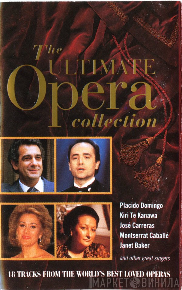 Placido Domingo, José Carreras, Kiri Te Kanawa, Montserrat Caballé  - The Ultimate Opera Collection
