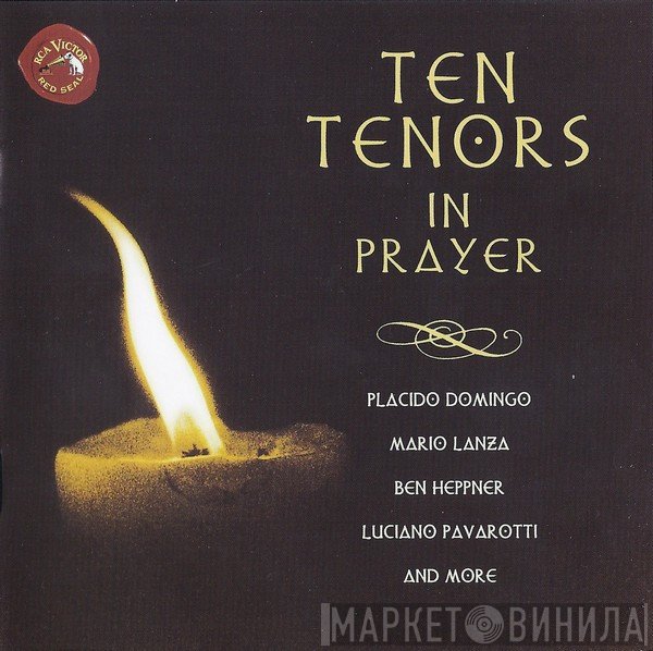 Placido Domingo, Mario Lanza, Ben Heppner, Luciano Pavarotti  - Ten Tenors In Prayer