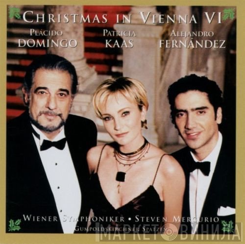 Placido Domingo, Patricia Kaas, Alejandro Fernández, Wiener Symphoniker, Steven Mercurio, Gumpoldskirchner Spatzen  - Christmas In Vienna VI