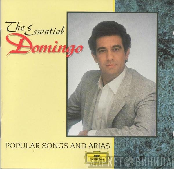 Placido Domingo - The Essential Domingo Popular Songs And Arias