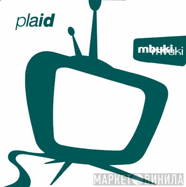 Plaid  - Mbuki Mvuki