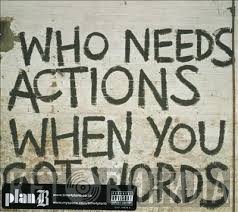 Plan B  - Who Needs Actions When You Got Words
